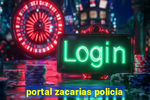 portal zacarias policia